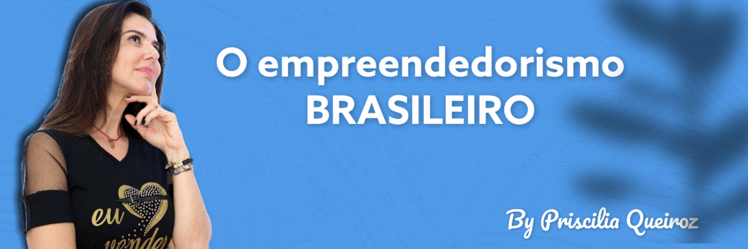O EMPREENDEDORISMO NO BRASIL